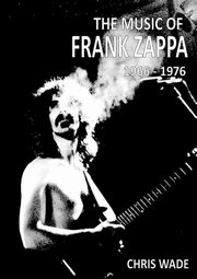 ksiazka tytu: The Music of Frank Zappa 1966 - 1976 autor: wade chris