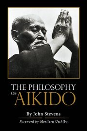 The Philosophy of Aikido, Stevens John