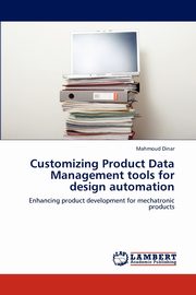 Customizing Product Data Management tools for design automation, Dinar Mahmoud