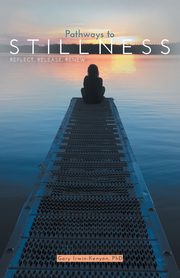 Pathways to Stillness, Irwin-Kenyon Gary