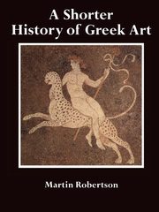 A Shorter History of Greek Art, Robertson Martin