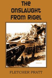 The Onslaught from Rigel, Pratt Fletcher