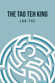 The Tao Teh King, Tse Lao