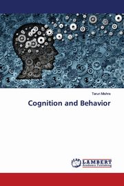 ksiazka tytu: Cognition and Behavior autor: Mishra Tarun