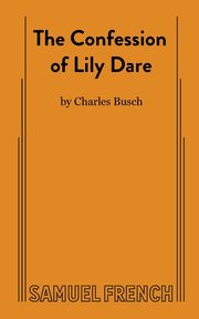 The Confession of Lily Dare, Busch Charles
