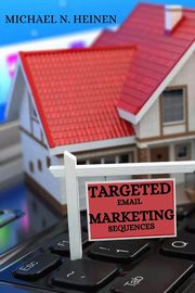 Targeted Email Marketing Sequences, N. Heinen Michael