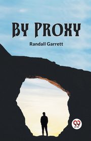 By Proxy, Garrett Randall
