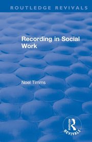 Recording in Social Work, Timms Noel