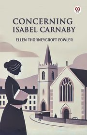Concerning Isabel Carnaby, Fowler Ellen Thorneycroft