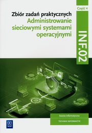 Zbir zada praktycznych. INF.02. Administrowanie sieciowymi systemami operacyjnymi. Cz 4, Klekot Tomasz
