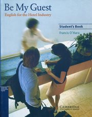 ksiazka tytu: Be My Guest English for the Hotel Industry Student's Book autor: 