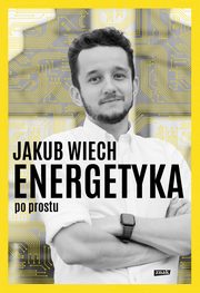 Energetyka po prostu, Wiech Jakub