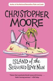 Island of the Sequined Love Nun, Moore Christopher