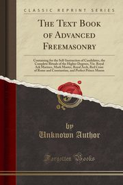 ksiazka tytu: The Text Book of Advanced Freemasonry autor: Author Unknown