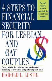 ksiazka tytu: 4 Steps to Financial Security for Lesbian and Gay Couples autor: Lustig Harold L.