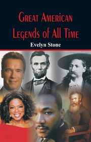 Great American Legends of All Time, Stone Evelyn