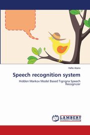 Speech recognition system, Abera Hafte
