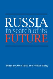 Russia in Search of Its Future, Saikal