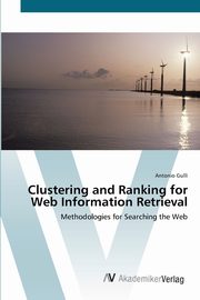 Clustering and Ranking for Web Information Retrieval, Gull? Antonio
