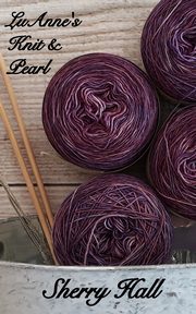 LuAnne's Knit and Pearl, Hall Sherry