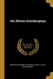 Die lteste Gutenbergtype, Schrder Edward