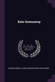 ksiazka tytu: Kate Greenaway autor: Layard George Somes