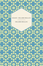 Essays - Hilaire Belloc, Belloc Hilaire