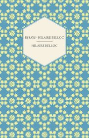 Essays - Hilaire Belloc, Belloc Hilaire