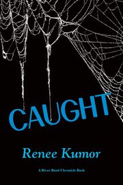 Caught, Kumor Renee