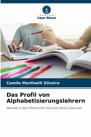 Das Profil von Alphabetisierungslehrern, Silveira Camile Martinelli