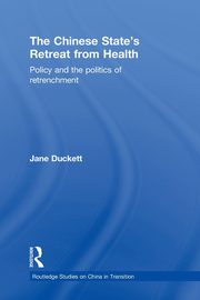 The Chinese State's Retreat from Health, Duckett Jane