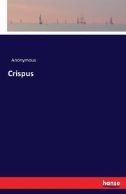 Crispus, Anonymous
