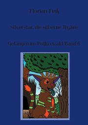 Silverstar, die silberne Hyne, Fink Florian