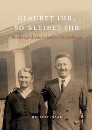 Glaubet Ihr, so bleibet Ihr, Isaak Helmut