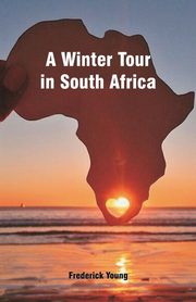 A Winter Tour in South Africa, Young Frederick