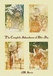 ksiazka tytu: The Complete Adventures of Peter Pan (complete and unabridged) includes autor: Barrie J. M.