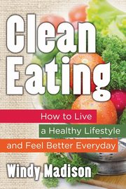 Clean Eating, Madison Windy