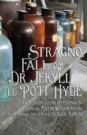 Stragno Fall om Doctor Jekyll ed Poti Hyde, Stevenson Robert Louis
