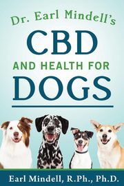Dr. Earl Mindell's CBD and Health for Dogs, Mindell Earl Dr.