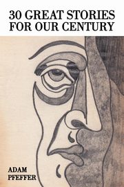 30 Great Stories for Our Century, Pfeffer Adam