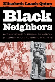 Black Neighbors, Lasch-Quinn Elisabeth