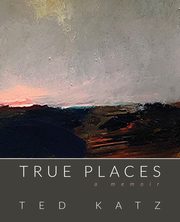 True Places, Katz Ted