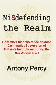 Misdefending the Realm, Percy Antony