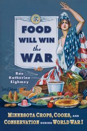 Food Will Win the War, Eighmey Rae Katherine