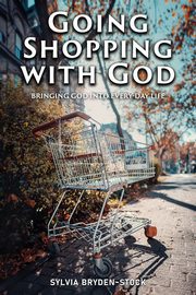 Going Shopping with God, Bryden-Stock Sylvia