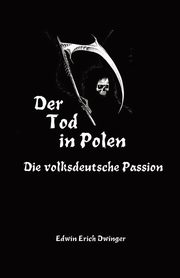 Der Tod in Polen, Dwinger Edwin Erich