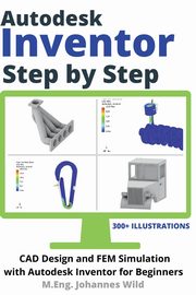 Autodesk Inventor | Step by Step, Wild M.Eng. Johannes