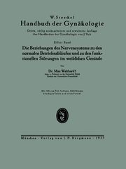 Die Beziehungen Des Nervensystems Zu Den Normalen Betriebsablaufen Und Zu Den Funktionellen Storungen Im Weiblichen Genitale, Walthard Max