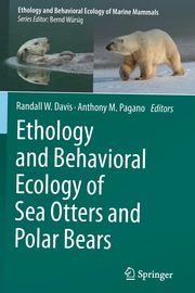 Ethology and Behavioral Ecology of Sea Otters and Polar Bears, 