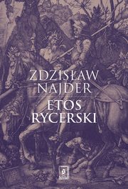 ksiazka tytu: Etos rycerski autor: Najder Zdzisaw